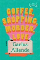 Coffee, Shopping, Murder, Love 1636280358 Book Cover