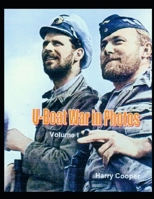 U-Boat War in Photos 1540398811 Book Cover