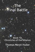 The Final Battle: Book 10: Chronicles of the Alliance 1090162979 Book Cover