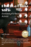 Bull in a China Shop: Evolution of a Racial Justice Activist 1088024963 Book Cover
