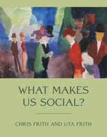 What Makes Us Social? 0262546272 Book Cover