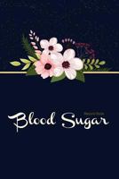 Blood Sugar Record Book: Blood Sugar Diabetic Glucose Monitoring Log : Daily Readings For 53 weeks. (Time)Before & (Time)After for Breakfast, Lunch , ... 1986744876 Book Cover
