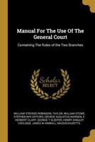 Manual for the Use of the General Court: Containing the Rules of the Two Branches 0530978989 Book Cover