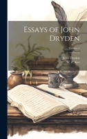 Essays of John Dryden; Volume 1 102219805X Book Cover