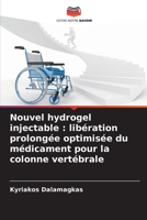 Nouvel hydrogel injectable: libération prolongée optimisée du médicament pour la colonne vertébrale (French Edition) 6206869792 Book Cover