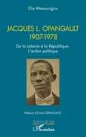 Jacques L. Opangault 1907-1978: De la colonie à la République. L’action politique (Points de Vue) (French Edition) 2336438097 Book Cover
