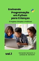 Ensinando Programação em Python para Crianças: 5 Projetos Simples e Práticos! B0BV1XJ78C Book Cover