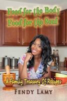 Food for the Body Food for the Soul: Your Step to by to Step Guide to Cooking My Favorite Haitian and Caribbean Recipes 159095453X Book Cover
