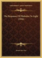 The Response Of Pilobolus To Light 134652288X Book Cover