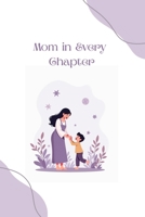 Mom in Every Chapter: Stories of Love, Sacrifice, and the Woman Who Made Me Me B0F992CJT8 Book Cover