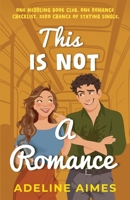 This Is Not A Romance (What Comes Next) B0GFDCHQJY Book Cover