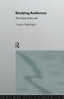 Studying Audiences: The Shock of the Real 0415143985 Book Cover