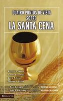 Cuatro Puntos de Vista Sobre La Santa Cena 0829756159 Book Cover