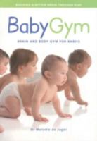 BabyGym: Brain & Body Gym for Babies 1920268162 Book Cover