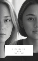 Between Us And The Light B0DX2K65RZ Book Cover