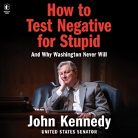 How to Test Negative for Stupid: And Why Washington Never Will 0063428164 Book Cover