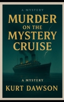 Murder on the Mystery Cruise B0FYQVQHT2 Book Cover