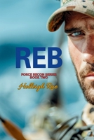 Reb: Force Recon Series Book Two B0G1N6X95J Book Cover