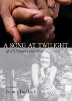 A Song at Twilight - Of Alzheimer's and Love 0979650941 Book Cover