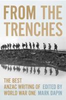 From the Trenches: The Best Anzac Writing of World War One 067007781X Book Cover