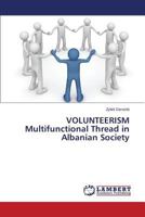 VOLUNTEERISM Multifunctional Thread in Albanian Society 3659308056 Book Cover