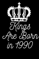 Kings Are Born in 1990: Lined Notebook / Journal Gift For women, men, girls, boys and coworkers, 110 Pages, 6x9, Soft Cover, Matte Finish 1660459907 Book Cover