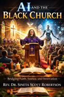 AI and the Black Church: Bridging Faith, Justice and Innovation 1736796828 Book Cover