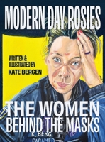 Modern Day Rosies: The Women Behind The Masks 1962407519 Book Cover