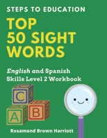 Steps To Education Top 50 Sight Words: English and Spanish Skills Level 2 Workbook B0892BBDLZ Book Cover