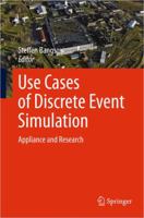 Use Cases of Discrete Event Simulation: Appliance and Research 364228776X Book Cover