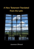 A New Testament Translated From the Latin 1794711813 Book Cover