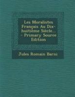 Les Moralistes français au dix-huitième siècle: Vauvenargues, Duclos, Helvetius, Saint-Lambert, Volney 1141336472 Book Cover