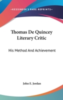 Thomas De Quincey: Literary Critic 116299133X Book Cover