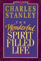 The Wonderful Spirit Filled Life 0785277471 Book Cover