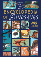 The Ultimate Lift the Flap Encyclopedia of Dinosaurs: 200 Flaps to Explore (Curious Fox Books) Interactive Dinosaur Book for Kids Ages 5+ with Fossil Map and 150+ Species B0GPFR2922 Book Cover