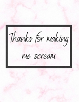 Thanks For Making Me Scream: Valentines Day Sketchbook B083XVG78K Book Cover