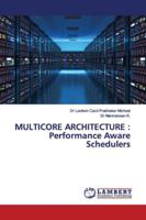 Multicore Architecture: Performance Aware Schedulers 6139446600 Book Cover