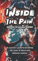 Inside The Pain: A survivor’s guide to breaking the cycles of abuse and domestic violence B0DCNHPJM7 Book Cover