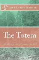 The Totem: The Adventure of a Young Indian Girl 1453686436 Book Cover