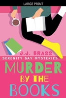 Murder by the Books (Serenity Bay Mysteries) B0CHTVYHY4 Book Cover