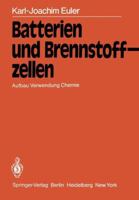 Batterien Und Brennstoffzellen: Aufbau Verwendung Chemie 3642685013 Book Cover