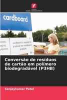 Conversão de resíduos de cartão em polímero biodegradável (P3HB) 6200685231 Book Cover