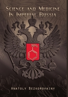 Science and Medicine in Imperial Russia 164255801X Book Cover
