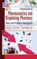 Fundamentals of Pharmaceutics and Dispensing Pharmacy: (Theory with Practical Applications) 9395039787 Book Cover