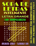 SOPA DE LETRAS INTELIGENTE: Palabras Selectas Letra Grande Adultos Alta Definición, Fáciles y Complicadas, Cruzadas, Buenas, Divertidas, Interesantes, ... Soluciones (Serie oro) (Spanish Edition) B08JJYS9TL Book Cover