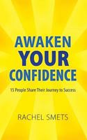 Awaken Your Confidence: 15 People Share Their Journey to Success 1535146923 Book Cover