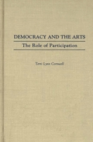 Democracy and the Arts: The Role of Participation 027593070X Book Cover