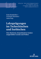 Lehnpraegungen Im Tschechischen und Sorbischen : Eine Diachrone, Korpusbasierte Analyse Ausgewaehlter Lexeme und Praefixe 3631779283 Book Cover