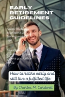 Early Retirement Guidelines: How to retire early and still live a fulfilled life B0BXNCHNFQ Book Cover