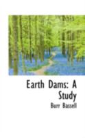 Earth Dams: A Study 1313901776 Book Cover